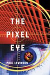 The Pixel Eye by Paul Levinson, 2003